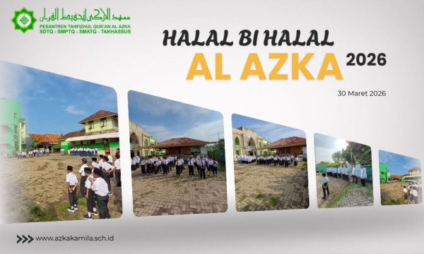 Kembalinya Santri Al Azka dan Tradisi Halal Bihalal Pesantren Tahfizhul Al-Quran